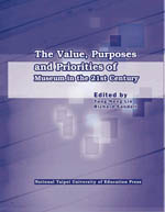 The Value, Purposes and Priorities of Museum in the 21st Century