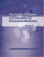 The Value, Purposes and Priorities of Museum in the 21st Century